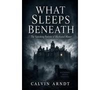 What Sleeps Beneath