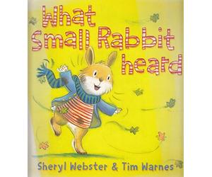 [ WHAT SMALL RABBIT HEARD BY WEBSTER, SHERYL](AUTHOR)PAPERBACK