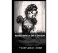 What Social Classes Owe to Each Other: A Study of Social Responsibility, Individualism, and Economic Order