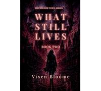 What Still Lives: A Psychological Horror Novel (The Hollow Town Series)