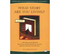 What Story Are You Living?: Workbook And Guide to Interpreting Results from the Pearson-Marr Archetype Indicator
