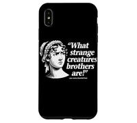 What Strange Creatures Brothers Are Jane Austen Funny Quote Case for iPhone XS Max