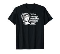 What Strange Creatures Brothers Are Jane Austen Funny Quote T-Shirt