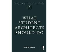 What Student Architects Should Do (Analysing Architecture Notebooks)