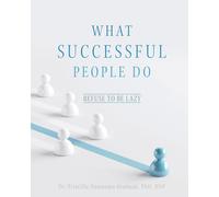 What Successful People Do: Refuse to be Lazy: 0