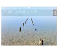 What sustains us when everything is shaky. About growing through crises UK-Version (Wall Calendar 2026 DIN A3 Landscape), CALVENDO 12 Month Wall Calendar