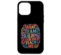 What Team Building Exercises Teach Me Corporate Bonding - Case for iPhone 12 Pro Max