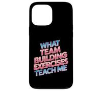 What Team Building Exercises Teach Me Corporate Bonding - Case for iPhone 13 Pro Max