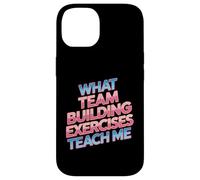What Team Building Exercises Teach Me Corporate Bonding - Case for iPhone 14