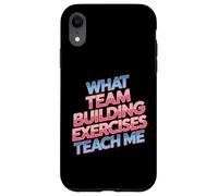 What Team Building Exercises Teach Me Corporate Bonding - Case for iPhone XR