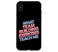 What Team Building Exercises Teach Me Corporate Bonding - Case for iPhone XS Max