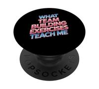 What Team Building Exercises Teach Me Corporate Bonding - PopSockets Adhesive PopGrip