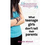 What Teenage Girls Don't Tell Their Parents