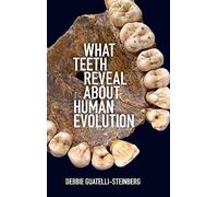What Teeth Reveal about Human Evolution