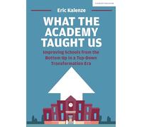 What The Academy Taught Us: Improving schools from the bottom-up in a top-down transformation era