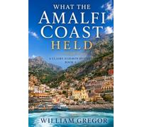What the Amalfi Coast Held (A Claire Harmon Mystery)