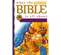 What the Bible Is All About: For Young Explorers