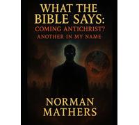 WHAT THE BIBLE SAYS ABOUT ANTICHRIST ANOTHER IN MY NAME