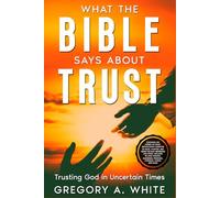What The Bible Says About TRUST: Trusting God in Uncertain Times