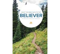 What the Bible Says to the Believer: The Believer's Personal Handbook