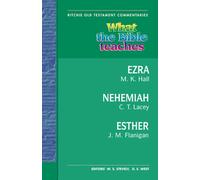 What the Bible Teaches - Ezra, Nehemiah, Esther