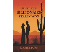 What the Billionaire Really Won: A Clean Contemporary Billionaire Romance