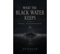 What the Black Water Keeps: Honmando - A Korean Folk Horror Novella: 1