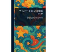 What the Blackbird Said