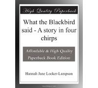 What the Blackbird said - A story in four chirps
