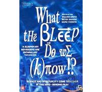 What The Bleep Do We Know!?