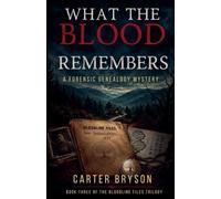 What The Blood Remembers: A Forensic Genealogy Mystery (3)