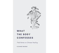 What the Body Confesses: A Field Record of Chinese Healing Arts
