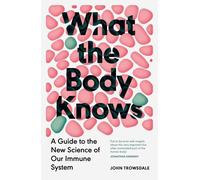 What the Body Knows - 9780300286885