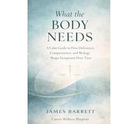What the Body Needs: A Calm Guide to How Deficiency, Compensation, and Biology Shape Symptoms Over Time