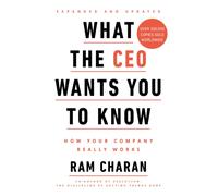 What the CEO Wants You to Know : How Your Company Really Works