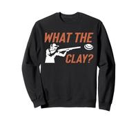 What The Clays Skeet Trap Shooting Sweatshirt