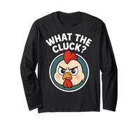 What The Cluck? - Chicken Being Cluckin Rude & Offensive Long Sleeve T-Shirt