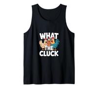 What The Cluck Chicken Tank Top