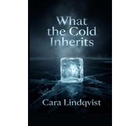 What the Cold Inherits (Bai Rong Harbin Mysteries)