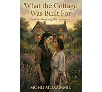 What the Cottage Was Built For: A Slow-Burn Sapphic Fantasy Romance
