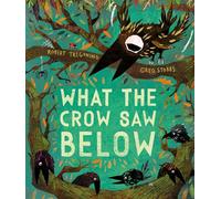 What the Crow Saw Below