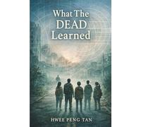 What The Dead Learned