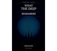 What the Deep Remembers (2)