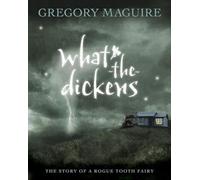 What-the-Dickens: The Story of a Rogue Tooth Fairy