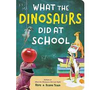What The Dinosaurs Did At School: Another Messy Adventure: 2
