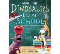 What The Dinosaurs Did At School: Another Messy Adventure: 2