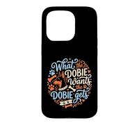 What the Dobie Wants Doberman Pinscher Dog Case for iPhone 15 Pro