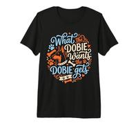 What the Dobie Wants Doberman Pinscher Dog Premium T-Shirt