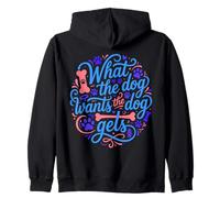 What The Dog Wants The Dog Gets Pet Owner Quote Zip Hoodie