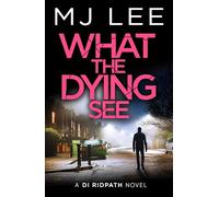 What the Dying See: An utterly gripping and fast-paced crime thriller set in Manchester (DI Ridpath Crime Thriller, 12)